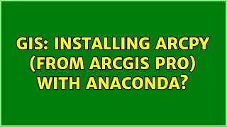 GIS: Installing ArcPy (from ArcGIS Pro) with Anaconda?