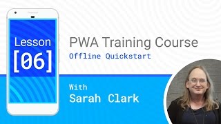 Offline Quickstart - PWA #06