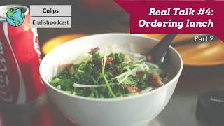 Real Talk#4 How to order lunch in English (part 2)