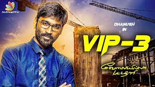 Soundarya Rajinikanth to Direct Dhanush Again? | VIP 3 | Latest Tamil Cinema News