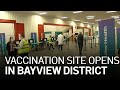 SF Opens New Mass Vaccination Site in Bayview District