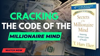 Cracking The Code Of The Millionaire Mind With Harv Eker