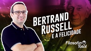 Bertrand Russell e o caminho para a felicidade - Prof. Anderson