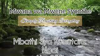 Mwana wa mwene syonthe- Mbathi sya kūmūtaīīa Ngai no. 255'