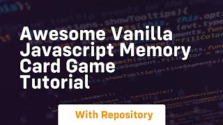 Awesome vanilla javascript memory card game tutorial