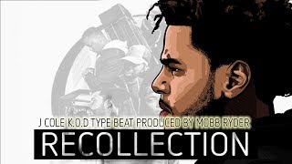 [FREE] J Cole KOD Type Beat Instrumental - "'Recollection" (Prod.By Mobb Ryder) 2018