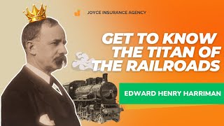 Edward Henry Harriman - A Trailblazer of the Railroad Industry
