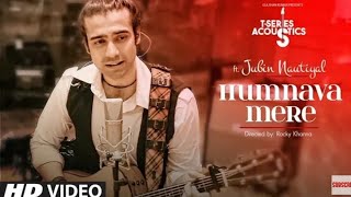 Humnava Mere | T-Series Acoustics | Jubin Nautiyal | Romantic Songs