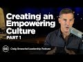 Creating an Empowering Culture: Part 1 - Craig Groeschel Leadership Podcast