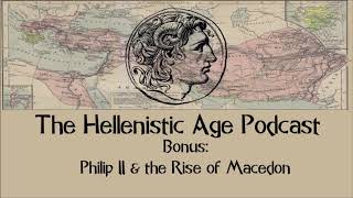 Bonus: Philip II and the Rise of Macedon