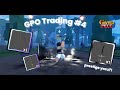 [GPO] Trading Compilation #4 - PRESTIGE YORU?!