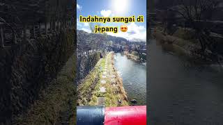 indahnya sungai di jepang 😍 #diunafamily #viralvideo #fyp  #shorts #japantravel