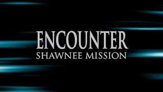 Encounter Shawnee Mission 3 East 12 17 24