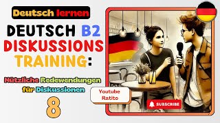 Deutsch B2  - Diskussionstraining 8