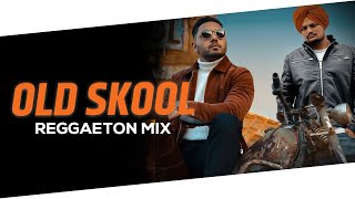 Old Skool | Reggaeton Mix | Prem Dhillon Feat. Sidhu Moose Wala | DJ Ravish & DJ Chico