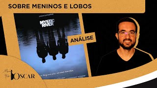 SOBRE MENINOS E LOBOS (2003) - SESSÃO #281 - MEU TIO OSCAR