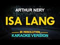 ISA LANG - Arthur Nery (KARAOKE Version)