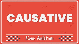 42- Causative (Ettirgen Çatı) | Konu Anlatımı