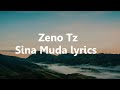 Zeno Tz-Sina Muda (Official video) lyrics