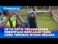 DETIK-DETIK PENANGKAPAN PEREMPUAN BERCADAR YANG COBA TEROBOS ISTANA NEGARA