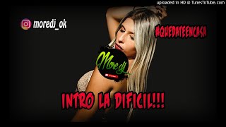 LA DIFICIL INTRO MIX - MORE DJ