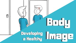 Developing A Healthy Relationship With Your Body Image