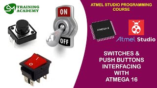 INTERFACING OF PUSH BUTTONS WITH ATMEGA16 | Atmel Studio Programming Course (Atmega16)| T - 12