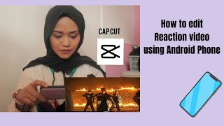 How To Make Reaction Videos On Android / Capcut editor apps