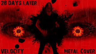 28 Days Later Theme Cover By Velocity