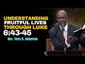 Rev. Terry K. Anderson Pastor : Understanding Fruitful Lives Through Luke 6:43-45