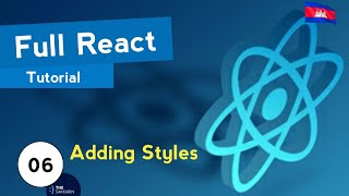Full React Tutorial #6 - Adding Styles (ααΆααΆααααα)