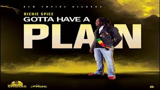 Richie Spice - Gotta Have A Plan (2022