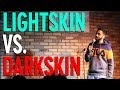 Lightskin vs Darkskin | Akaash Singh | Stand Up Comedy