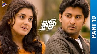 Ninnu Kori Telugu Full Movie | Nani | Nivetha Thomas | Aadhi Pinisetty | Part 10 | Telugu New Movies