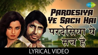 Pardesiya Yeh Sach Hai Piya Lyrical | परदेसिया गाने के बोल | Mr. Natwarlal | Amitabh Bachchan, Rekha