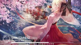 Nightcore - Sam Tinnesz - Legends Are Made