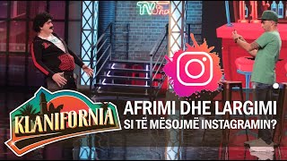 Klanifornia -  Afrimi dhe Largimi  - Si te mesojme instagramin? (26 tetor 2019)