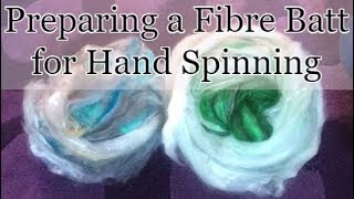 Preparing a Fibre Batt for Hand Spinning ~ Drop Spindle and Spinning Wheel Tips