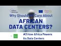 #3 How Africa Powers Its Data Centers - Why Should We Care About African Data Centers?