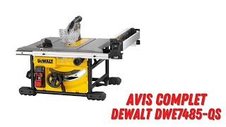 Scie sur table Dewalt DWE7485-QS : Mon avis complet