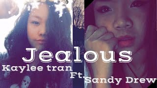 Jealous- Kaylee Tran Ft. Sandy Drew (Music Video)