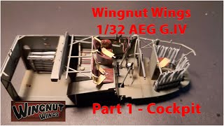 Wingnut Wings 1/32 AEG G.IV Early, Part 1 - Cockpit