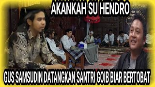 GUS SAMSUDIN UNDANG SANTRI GOIB BERDOA BERSAMA UNTUK SU HEDRO CEPAT BERTOBAT