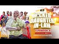 WICKED DAUGHTER IN -LAW (EPISODE 8)