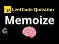 2623. Memoize - Leetcode JavaScript Solution with Explanation