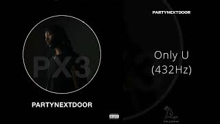 PARTYNEXTDOOR - Only U (432Hz)