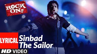 Lyrical: Sinbad The Sailor | Rock On | Farhan Akhtar, Raman Mahadevan | Shankar-Ehsaan-Loy