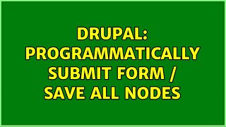 Drupal: Programmatically submit form / save all nodes