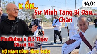 Trưa 14.04 Sư Minh Tạng Bị Đau Chân/PhoBolsa \u0026 Bố Thầy Chơn Chí Bộ Hành Cùng Tăng Đoàn