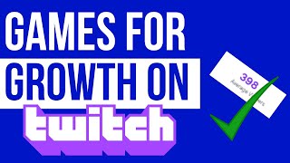 Best Games to Stream for MAXIMUM Growth on Twitch in 2022!